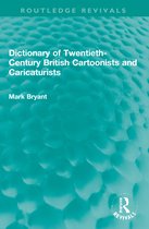 Routledge Revivals- Dictionary of Twentieth-Century British Cartoonists and Caricaturists