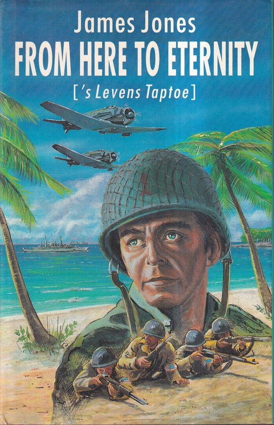 Omslag van het boek 'From Here to Eternity' met een soldaat met helm en geweer op de voorgrond, en palmbomen, strand en vliegtuigen op de achtergrond.