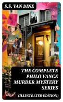 The Complete Philo Vance Murder Mystery Series (Illustrated Edition)