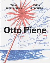 Otto Piene: Paths to Paradise