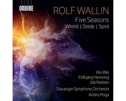 We Wei, Eldbjorg Hemsing, Ida Nielsen, Stavanger Symphony Orchestra , Andris Poga - Wallin: Five Seasons - Whirld - Stride - Spirit (CD)