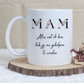 Mok | Cadeautje voor mama | Moederdagcadeau | Verjaardag | "Mam, alles wat ik ben" | Uniek Design