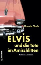 Wirtin Elfi Kunz ermittelt 1 - Elvis und die Tote im Amischlitten