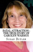 Fatal Attraction : The True Story of Carolyn Warmus
