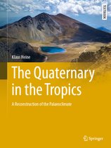 Springer Textbooks in Earth Sciences, Geography and Environment-The Quaternary in the Tropics
