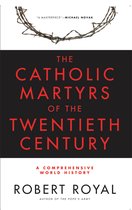 The Catholic Martyrs of the Twentieth Century