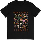 Grappig Dames Heren T Shirt - Born To Be Wild Bloemen Print en Tekst - Zwart - M