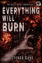The Quill Point Chronicles 2 - Everything Will Burn