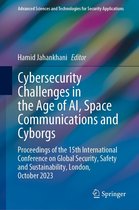 Advanced Sciences and Technologies for Security Applications - Cybersecurity Challenges in the Age of AI, Space Communications and Cyborgs