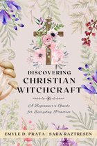Discovering Christian Witchcraft