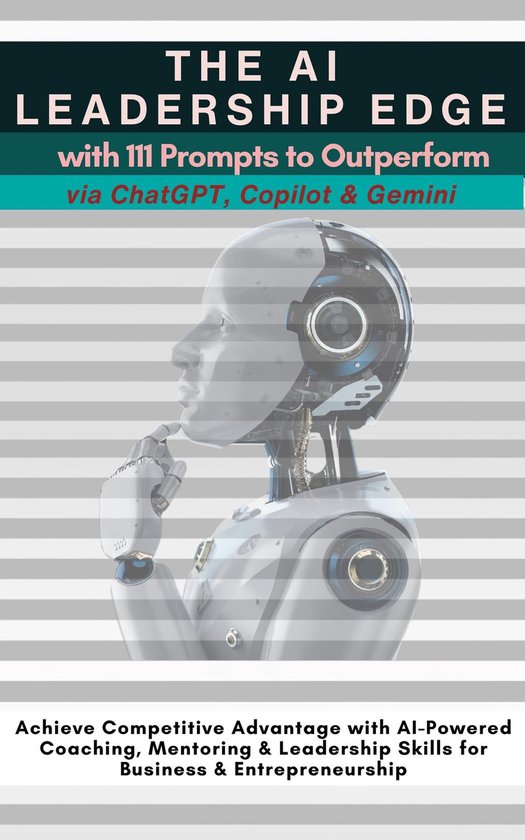 The AI Leadership Edge via ChatGPT, Copilot & Gemini with 11 ... - cover