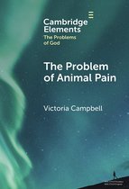 Elements in the Problems of God - The Problem of Animal Pain