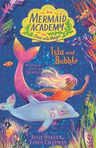 Mermaid Academy- Mermaid Academy: Isla and Bubble