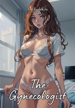Erotic Sexy Stories Collection with Explicit High Quality Illustrations in Manga and Hentai Style. Hot and Forbidden Plots Uncensored. Nude Images of Naughty and Beautiful Girls. Only for Adults 18+. 5 - The Gynecologist