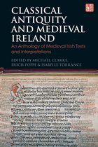 Bloomsbury Studies in Classical Reception- Classical Antiquity and Medieval Ireland