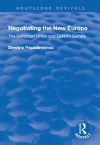 Routledge Revivals- Negotiating the New Europe