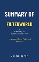 Summary of Filterworld by Kyle Chayka: How Algorithms Flattened Culture