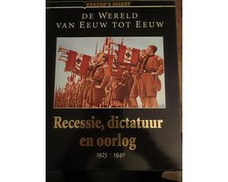 De wereld van eeuw tot eeuw - Recessie, dictatuur en oorlog