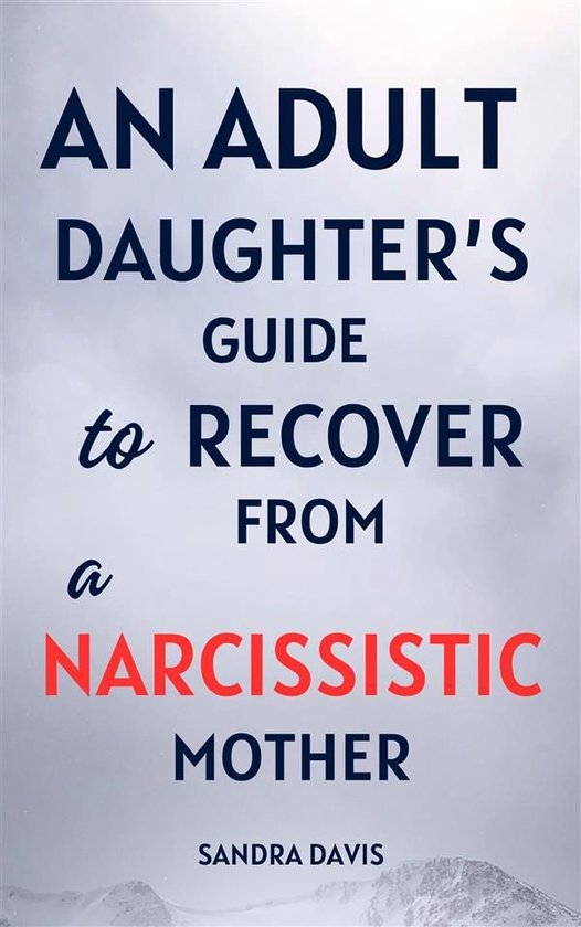 An Adult Daughter’s Guide to Recover from a Narcissistic M ... - cover