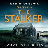 The Stalker: A dark and gripping psychological thriller from the bestselling author of new Netflix movie, The Weekend Away
