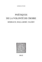 Histoire des Idées et Critique Littéraire - Poétiques de la volonté de croire