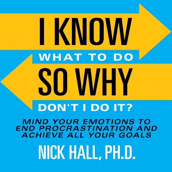 I Know What to Do So Why Don't I Do It? - Second Edition - cover