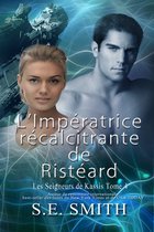 L’Impératrice récalcitrante de Ristéard