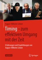 Timing - Zum Effektiven Umgang Mit Der Zeit: Erfahrungen Und Empfehlungen Von August-Wilhelm Scheer