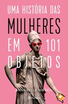 PLANETA PORTUGAL - Uma história das mulheres em 101 objetos