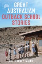 Great Australian Stories- Great Australian Outback School Stories