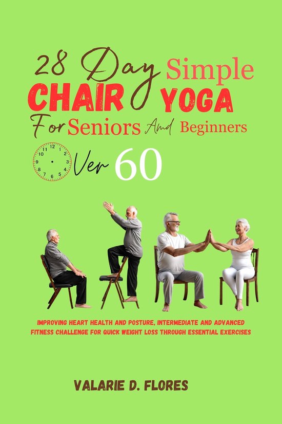 28 Day Simple Chair Yoga for Seniors and Beginners Over 60 (ebook