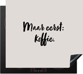 KitchenYeah® Inductie beschermer 59x52 cm - Spreuken - Maar eerst koffie - Quotes - Koffie - Kookplaataccessoires - Afdekplaat voor kookplaat - Inductiebeschermer - Inductiemat - Inductieplaat mat