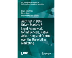 LIDC Contributions on Antitrust Law, Intellectual Property and Unfair Competition - Antitrust in Data Driven Markets & Legal Framework for Influencers, Native Advertising and Control over the Use of AI in Marketing
