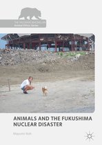 The Palgrave Macmillan Animal Ethics Series- Animals and the Fukushima Nuclear Disaster