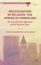 Politicization of Religion the Power of Symbolism