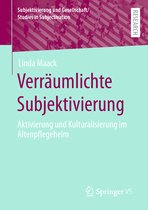 Subjektivierung und Gesellschaft/Studies in Subjectivation- Verräumlichte Subjektivierung