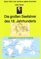 gelbe Buchreihe 136 - Jules Verne: Die großen Seefahrer des 18. Jahrhunderts - Teil 1