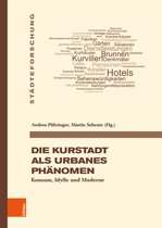 Städteforschung. Reihe A: Darstellungen- Die Kurstadt als urbanes Phänomen