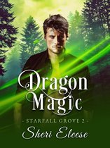 Starfall Grove 2 - Dragon Magic: Starfall Grove Book 2