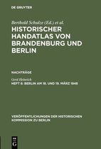 Veröffentlichungen der Historischen Kommission zu Berlin6- Berlin am 18. und 19. März 1848