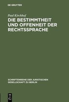 Schriftenreihe der Juristischen Gesellschaft zu Berlin107- Die Bestimmtheit und Offenheit der Rechtssprache