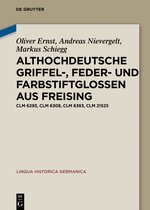 Lingua Historica Germanica21- Althochdeutsche Griffel-, Feder- und Farbstiftglossen aus Freising