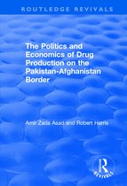 Routledge Revivals-The Politics and Economics of Drug Production on the Pakistan-Afghanistan Border