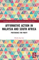 Routledge Research in Public Administration and Public Policy- Affirmative Action in Malaysia and South Africa
