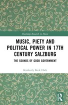 Routledge Research in Music- Music, Piety, and Political Power in 17th Century Salzburg