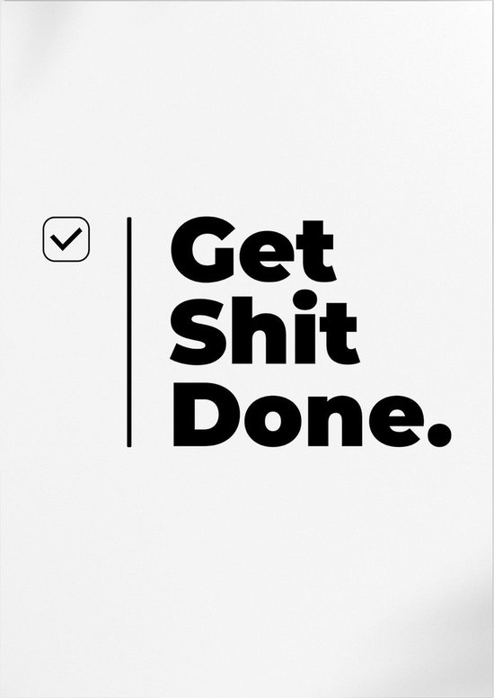 Get Shit Done (Motivatie & Inspiratie) | Poster | A3: 30 x 40 cm | bol