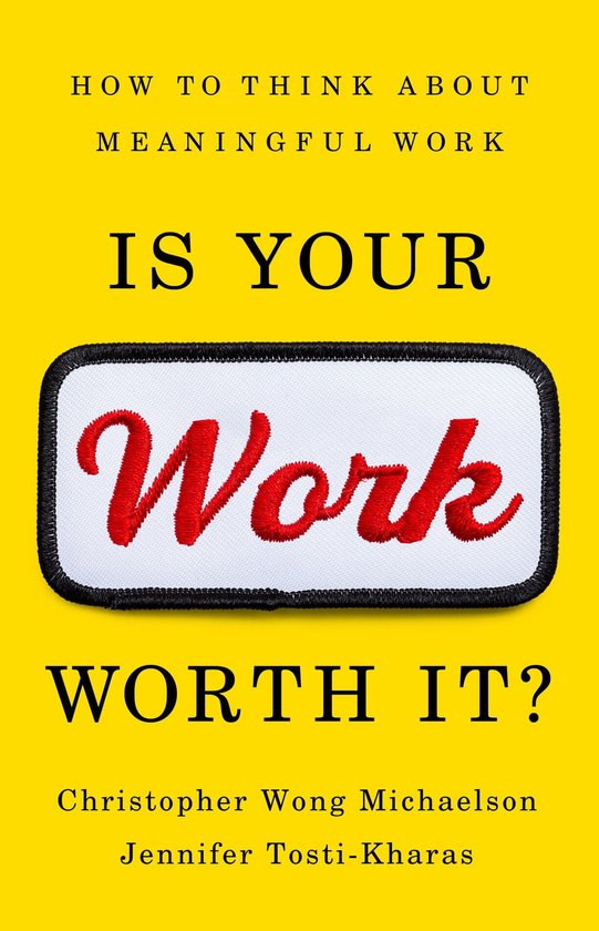 Is Your Work Worth It? (ebook), Christopher Michaelson | 9781541703421 ...