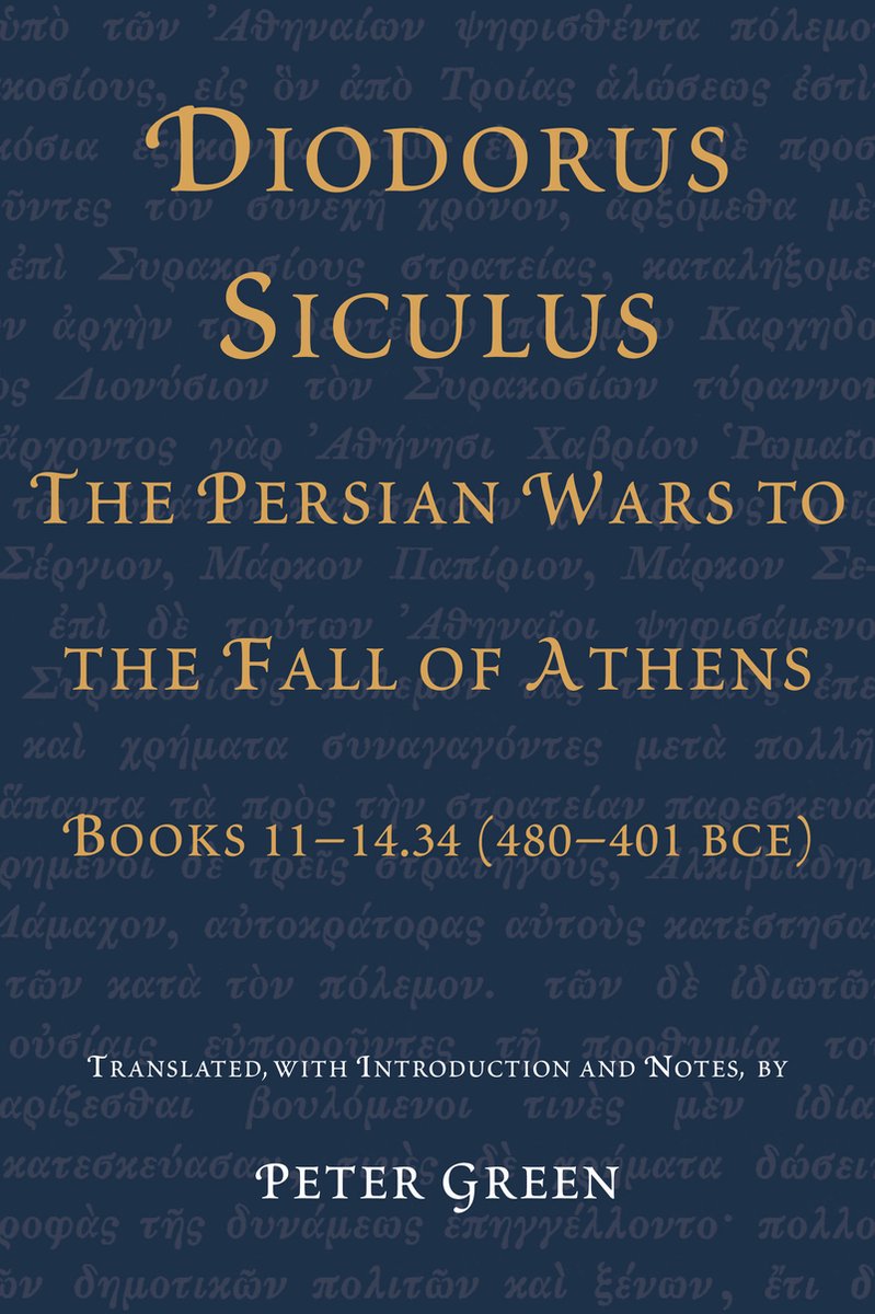Diodorus Siculus, The Persian Wars to the Fall of Athens - Peter Green