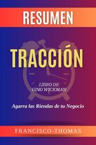 Francis Spanish Series 1 - Resumen de Tracción Libro de Gino Wickman:Agarra las Riendas de tu Negocio