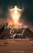 Unyielding Spirit "Finding Strength in the Uncertainty"